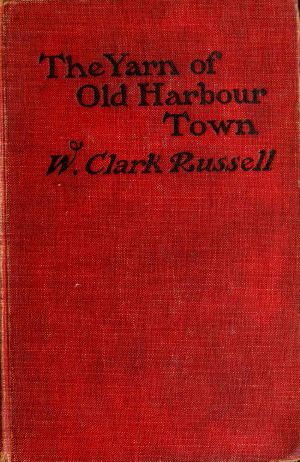 [Gutenberg 63076] • The Yarn of Old Harbour Town